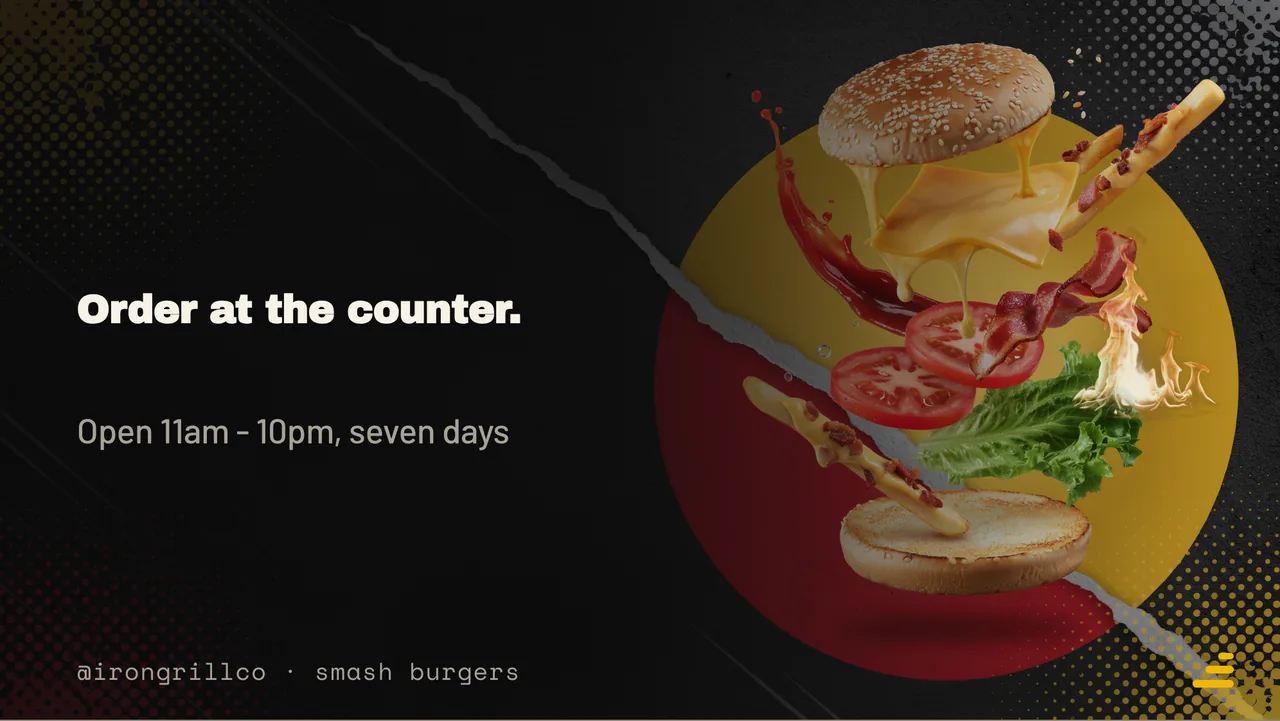 Smash burger counter menu board · Landscape for Iron Grill Co.: slide 4 of 4, the sign-off with opening hours