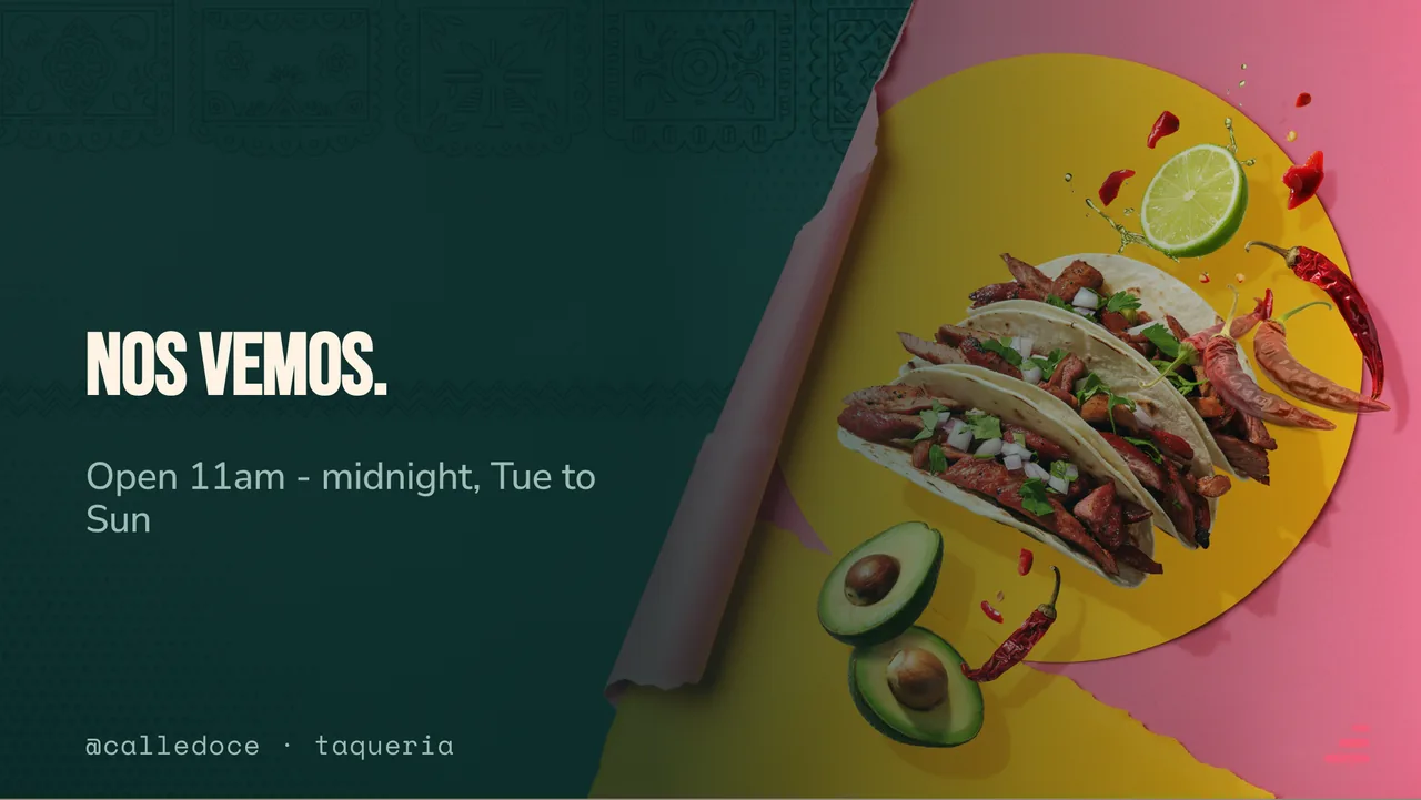 Taqueria street taco menu board · Landscape for Calle Doce: slide 4 of 4, the sign-off with opening hours