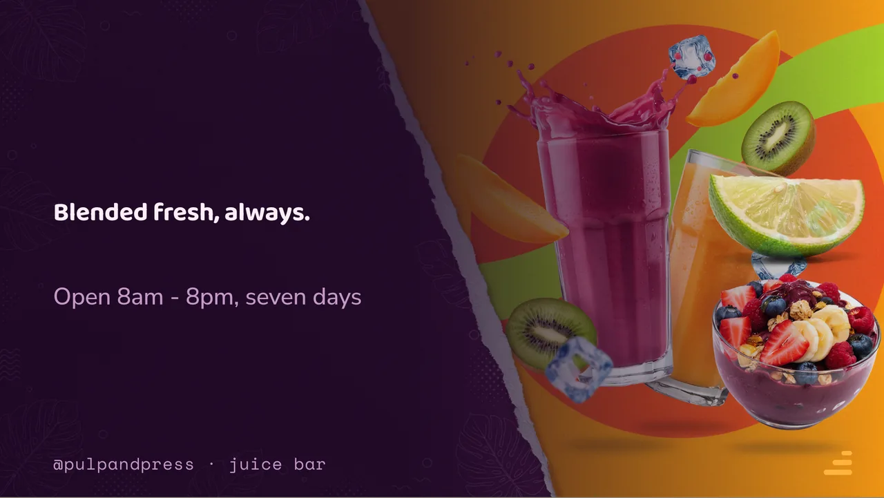 Juice bar smoothie menu board · Landscape for Pulp & Press: slide 4 of 4, the sign-off with opening hours