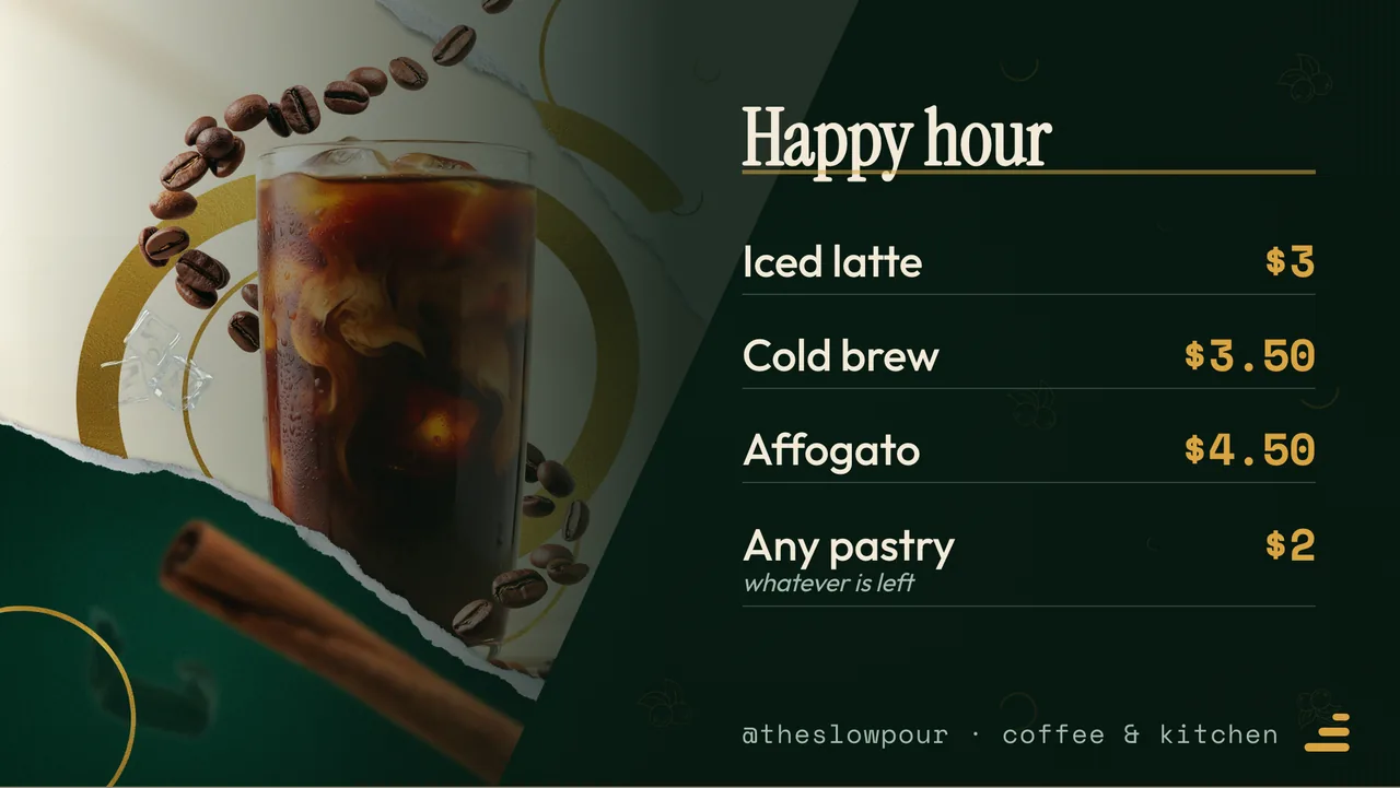 Cafe happy hour offer board · Landscape for The Slow Pour: slide 2 of 4, the priced menu of dishes
