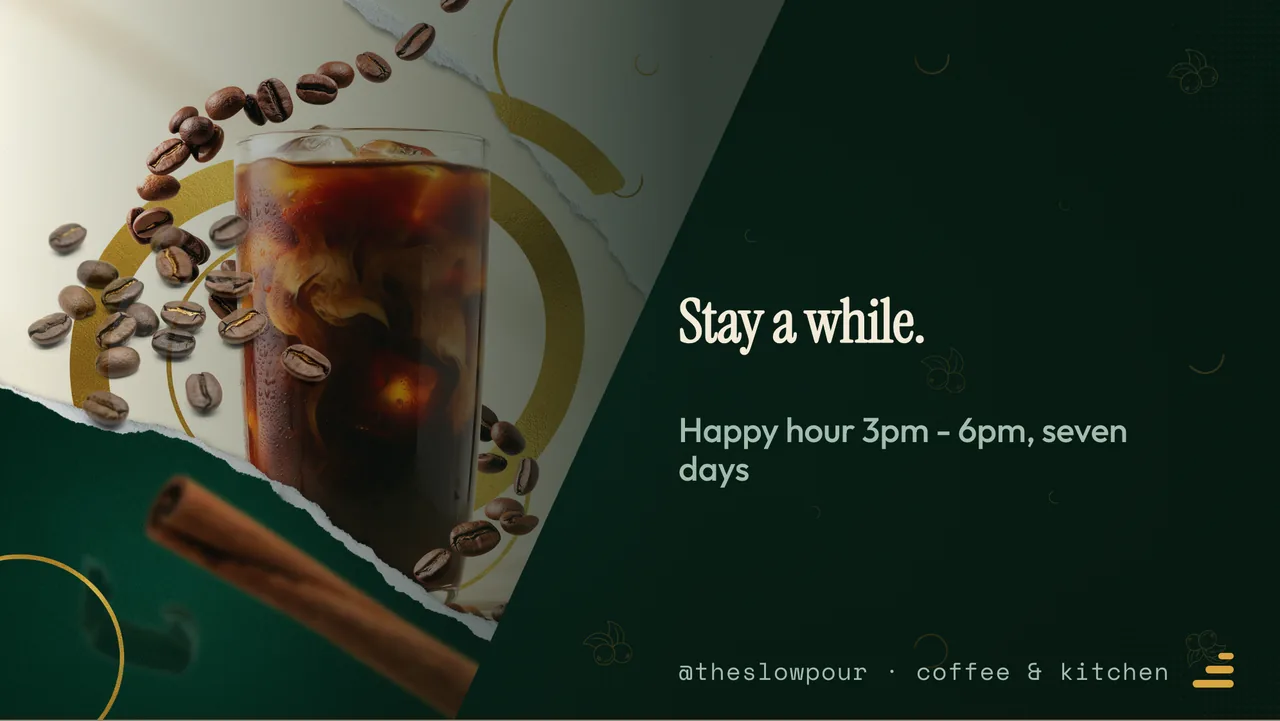 Cafe happy hour offer board · Landscape for The Slow Pour: slide 4 of 4, the sign-off with opening hours
