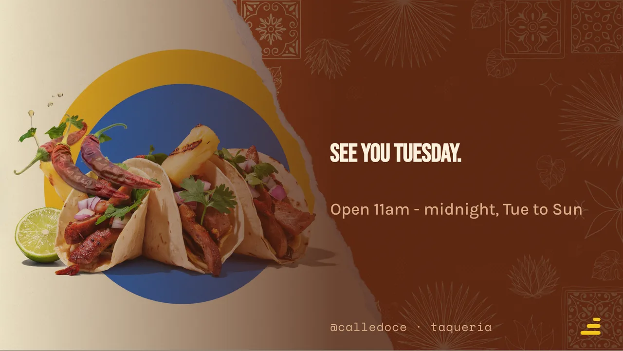 Taco Tuesday promo board · Landscape for Calle Doce: slide 4 of 4, the sign-off with opening hours