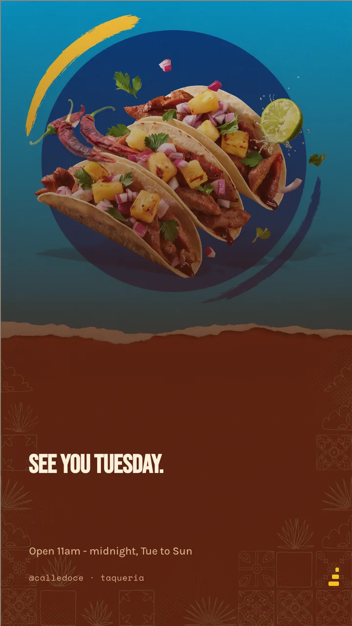 Taco Tuesday promo board · Portrait for Calle Doce: slide 4 of 4, the sign-off with opening hours